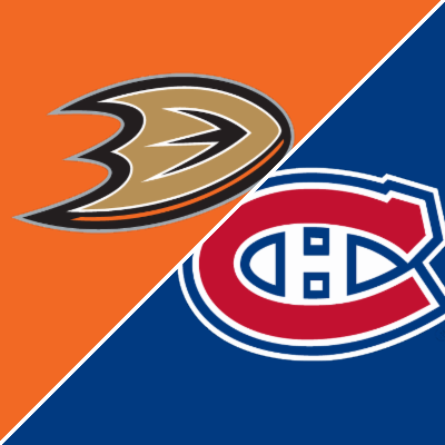 Ducks – Canadiens